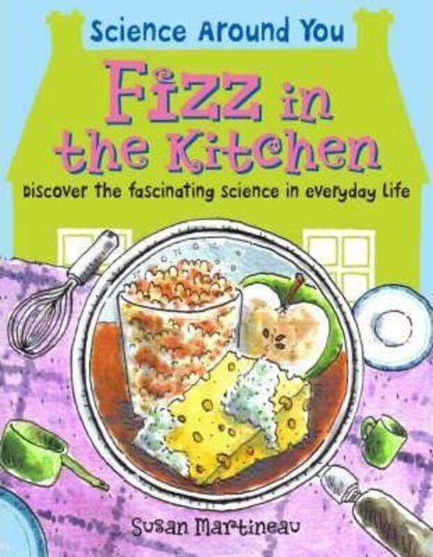 

Science Around You: Fizz in the Kitchen (Science Around You),Paperback,BySusan Martineau