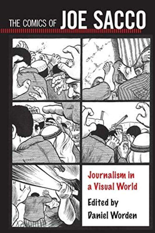 

The Comics Of Joe Sacco Journalism In A Visual World By Worden Daniel Paperback