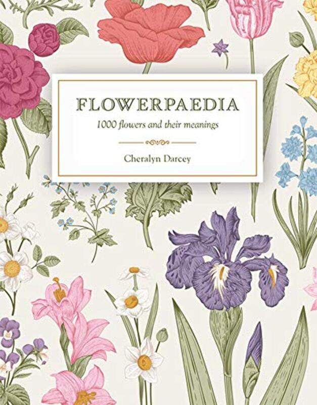 

Flowerpaedia 1000 Flowers And Their Meanings By Darcey, Cheralyn - Paperback