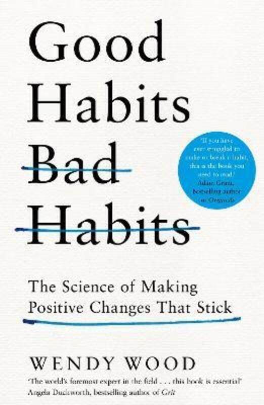

Good Habits, Bad Habits: The Science of Making Positive Changes That Stick.paperback,By :Wood, Wendy