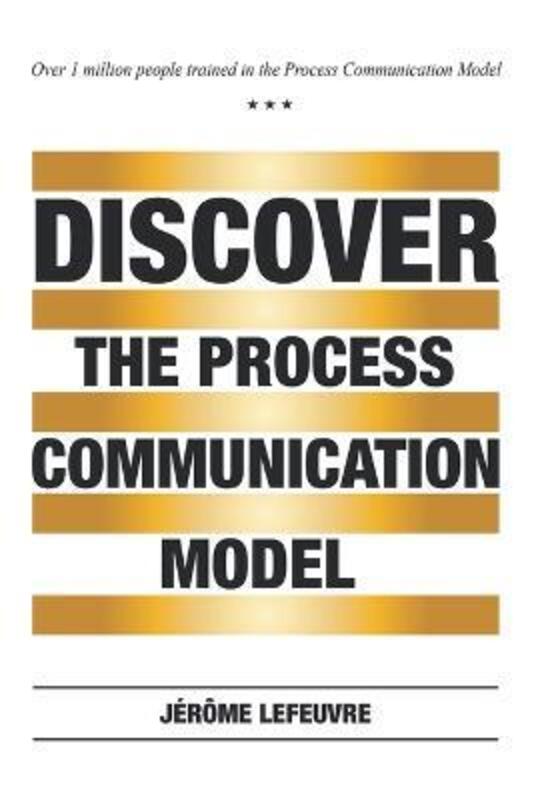 Discover the Process Communication Model(R),Paperback,ByJerome Lefeuvre