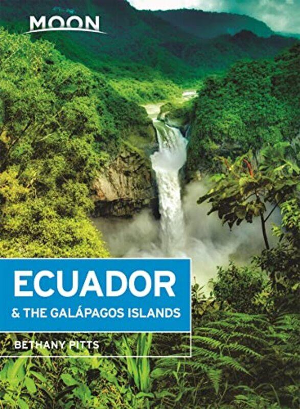 

Moon Ecuador and the Galapagos Islands Seventh Edition by Bethany Pitts-Paperback