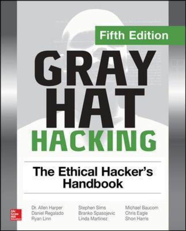 

Gray Hat Hacking: The Ethical Hacker's Handbook, Fifth Edition.paperback,By :Allen Harper