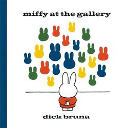 Miffy at the Gallery by Dick Bruna-Hardcover