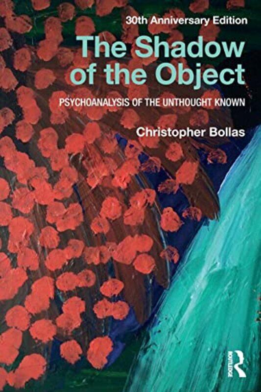 

The Shadow of the Object by Christopher Bollas-Paperback