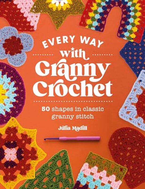 

Every Way With Granny Crochet By Madill Julia - Paperback
