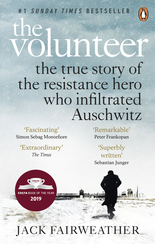 

The Volunteer: The True Story of the Resistance Hero who Infiltrated Auschwitz - Costa Book of the Y, Paperback Book, By: Jack Fairweather