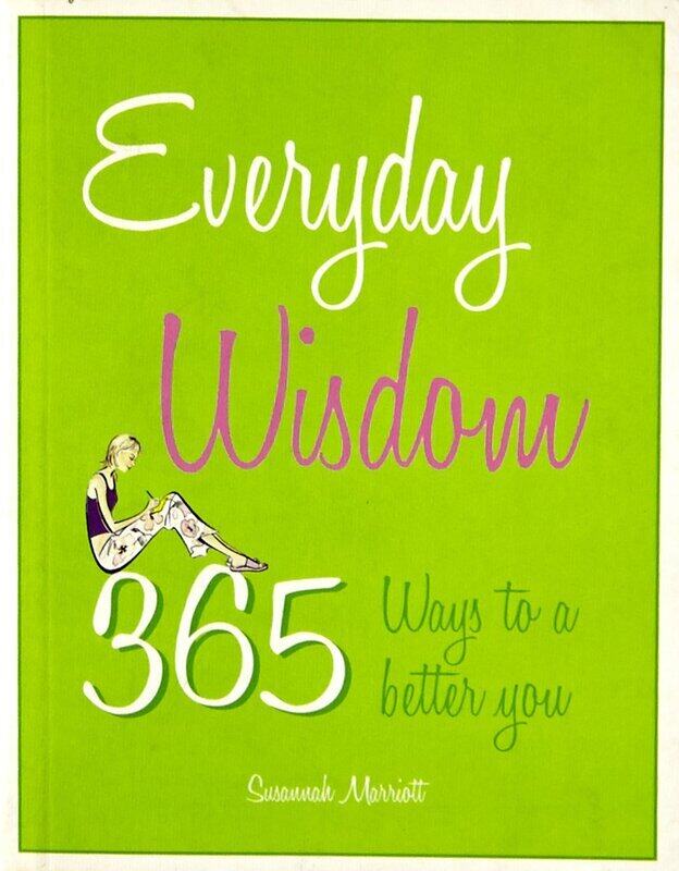 

Everyday Wisdom: 365 Ways to a Better You