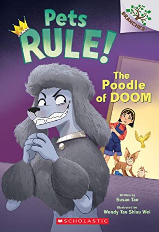 

The Poodle Of Doom: A Branches Book (Pets Rule #2),Paperback,by:Susan Tan