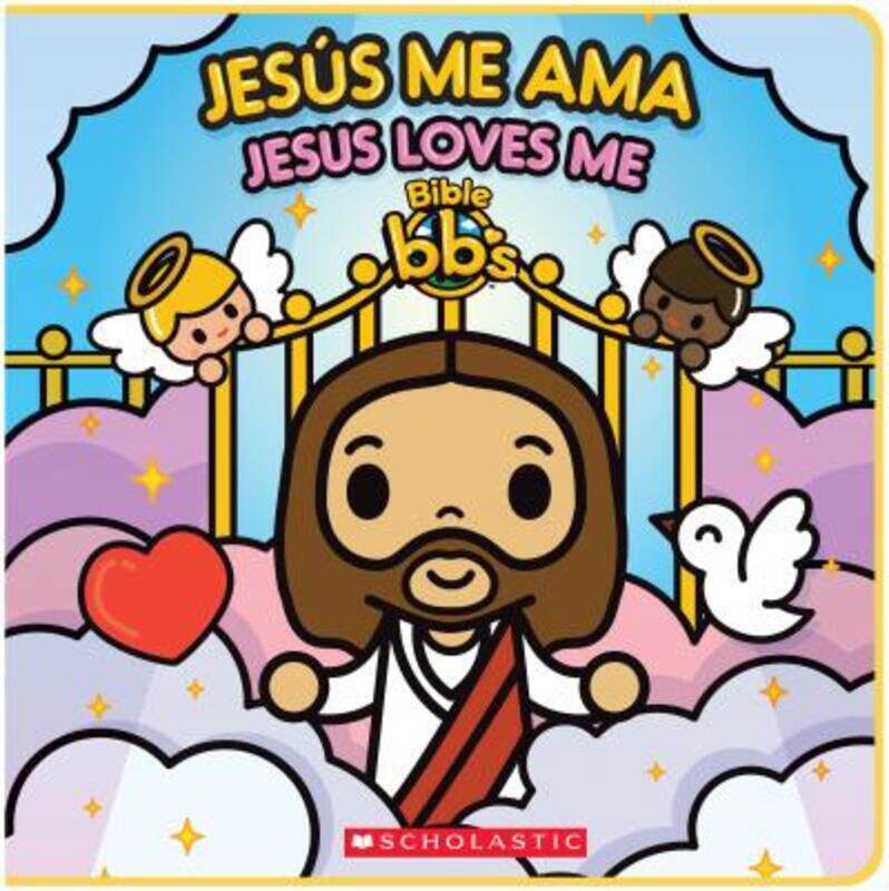 

Bible Bb's: Jesus Me Ama / Jesus Loves Me (Bilingual),Hardcover,ByScholastic