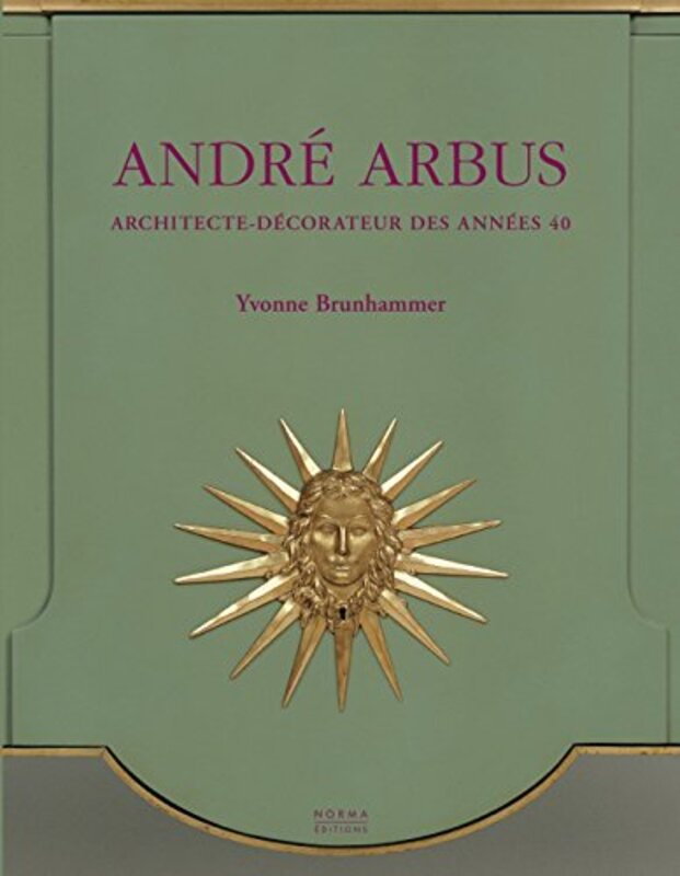Andr Arbus 1903-1969 Architecte et d corateur des ann es 4,Paperback by Yvonne Brunhammer, Marie-Laure Perrin, Yves Gastou