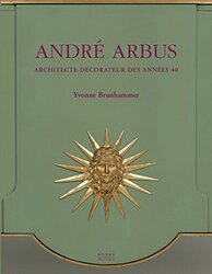 Andr Arbus 1903-1969 Architecte et d corateur des ann es 4,Paperback by Yvonne Brunhammer, Marie-Laure Perrin, Yves Gastou