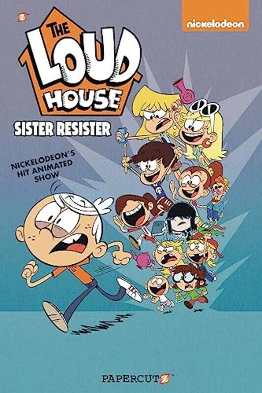 

The Loud House Vol. 18: Sister Resister , Paperback by The Loud House Creative Team