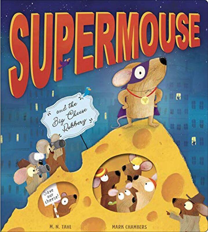 

Supermouse and the Big Cheese Robbery by M N TahlMark Chambers-Paperback