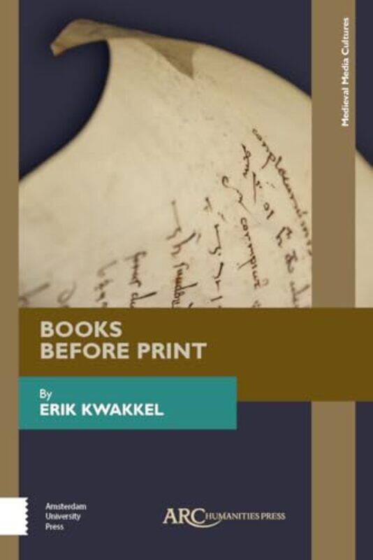 

Books Before Print by Erik Professor, The University of British Columbia Kwakkel-Paperback