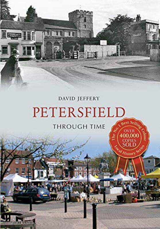 

Petersfield Through Time by David Jeffery-Paperback