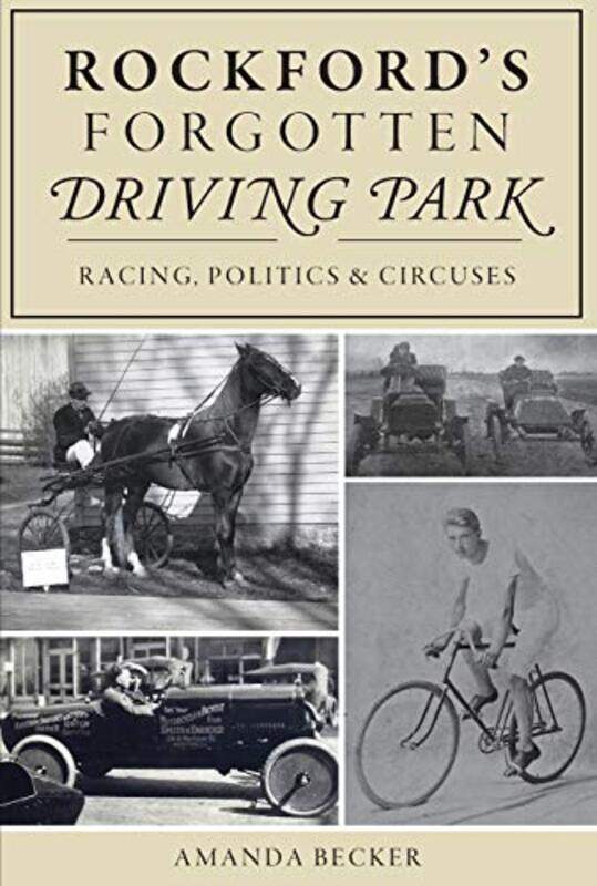 

Rockfords Forgotten Driving Park by AMANDA BECKER-Paperback