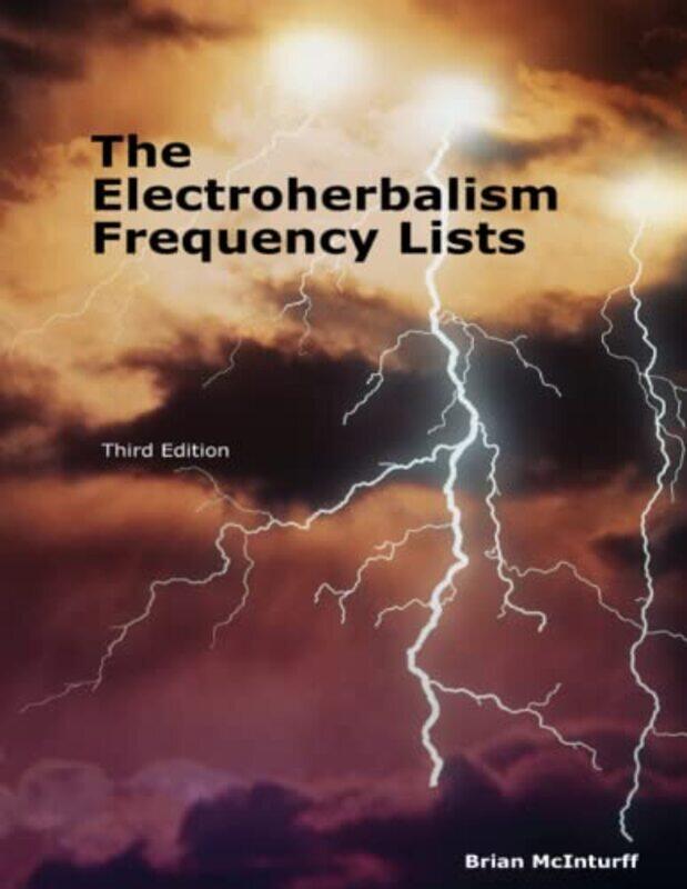 

The Electroherbalism Frequency Lists , Paperback by McInturff, Brian