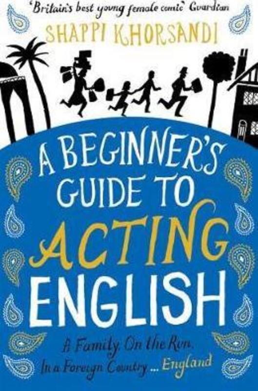 A Beginner's Guide to Acting English,Paperback,ByShappi Khorsandi