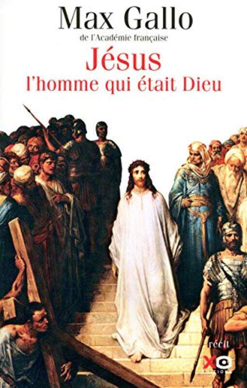 

J sus, lhomme qui tait Dieu,Paperback by Max Gallo