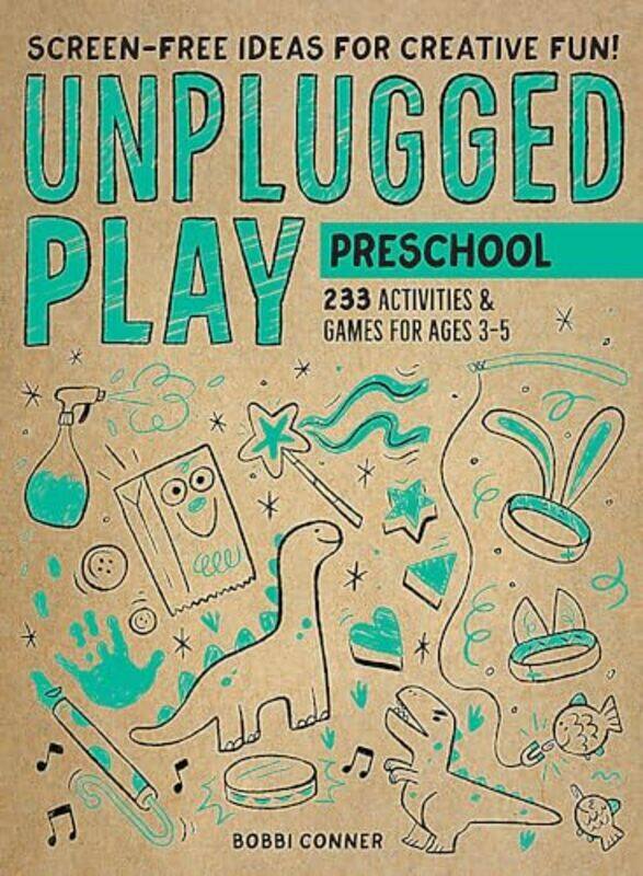 

Unplugged Play Preschool 233 Activities And Games For Ages 35 by Conner, Bobbi - Paperback