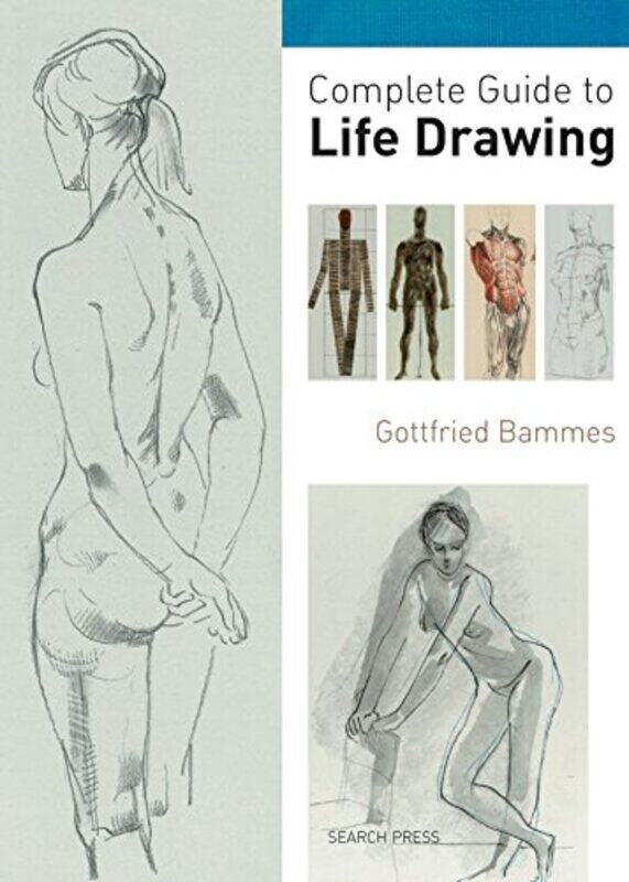 

Complete Guide to Life Drawing Paperback by Bammes, Gottfried