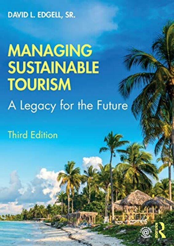 

Managing Sustainable Tourism by David L (East Carolina University, USA) Edgell Sr-Paperback