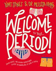 Welcome To Your Period By Yumi Stynes Paperback