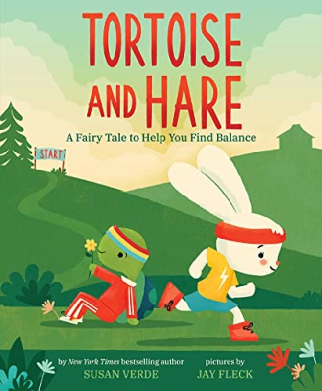 Tortoise and Hare A Fairy Tale to Help You Find Balance by Susan VerdeJay Fleck-Hardcover