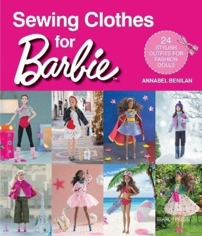 

Sewing Clothes for Barbie: 24 Stylish Outfits for Fashion Dolls.paperback,By :Benilan Annabel