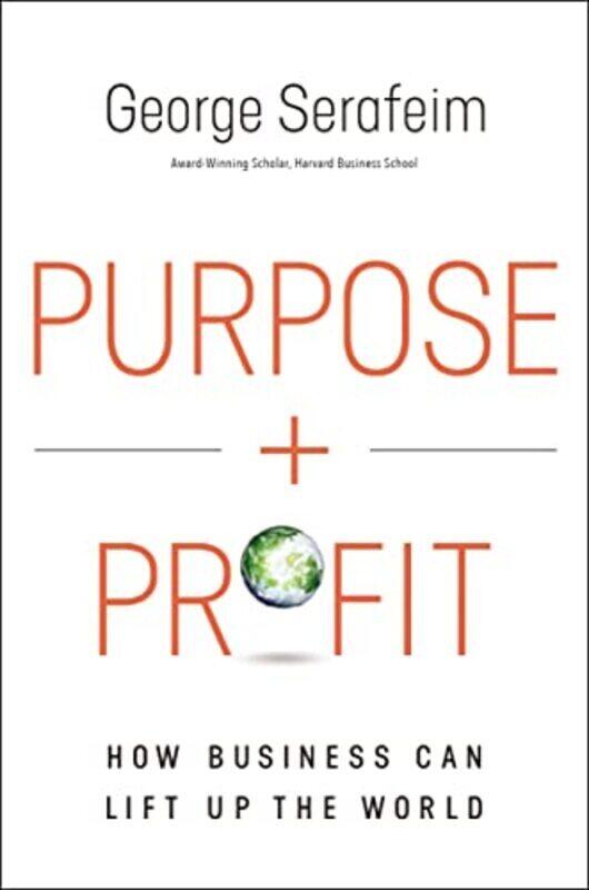 

Purpose And Profit How Business Can Lift Up The World By Serafeim, George Hardcover