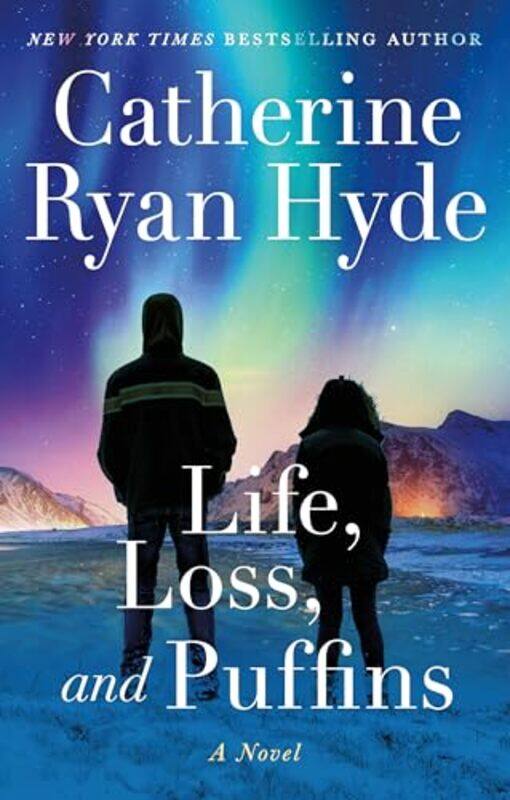 

Life, Loss, and Puffins by Catherine Ryan Hyde -Hardcover