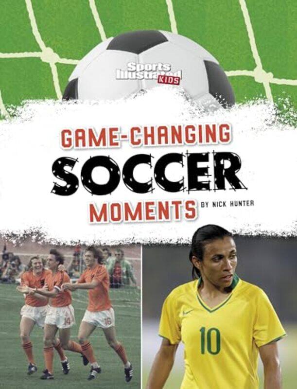 

Game Changing Soccer Moments By Hunter Nick - Paperback