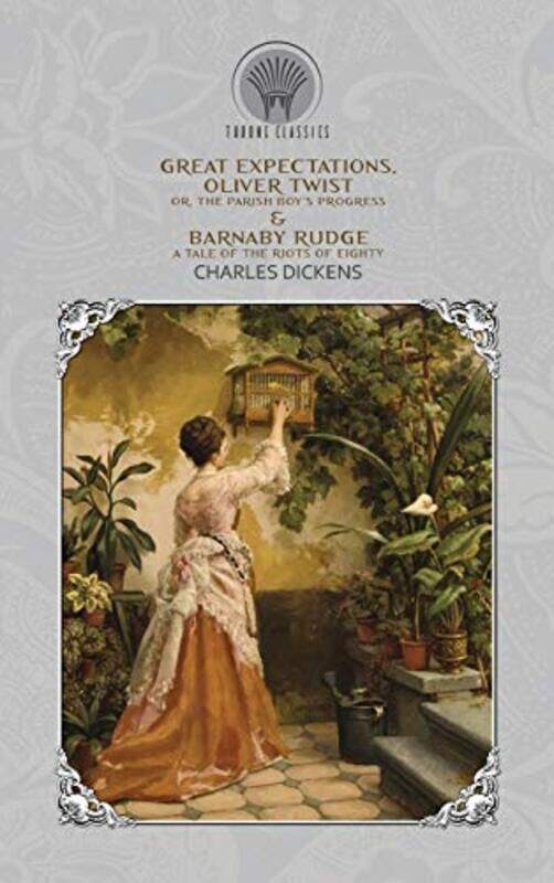 

Great Expectations Oliver Twist; or the Parish Boys Progress and Barnaby Rudge by Charles Dickens-Hardcover