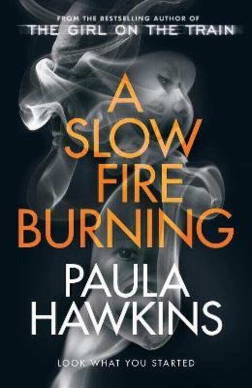 

A Slow Fire Burning: The scorching new thriller from the author of The Girl on the Train.Hardcover,By :Hawkins, Paula