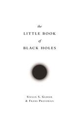 The Little Book Of Black Holes by Gubser, Steven S. - ..Hardcover