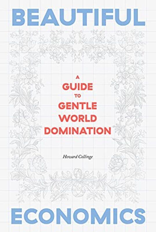 

Beautiful Economics by Howard Collinge-Hardcover