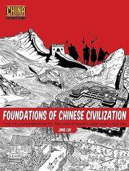 Foundations Of Chinese Civilization The Yellow Emperor To The Han Dynasty 2697 Bce 220 Ce By Liu, Jing Paperback