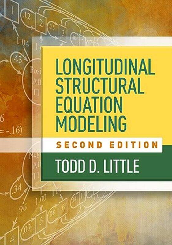 

Longitudinal Structural Equation Modeling Second Edition by Todd D Texas Tech University, United States Little-Hardcover