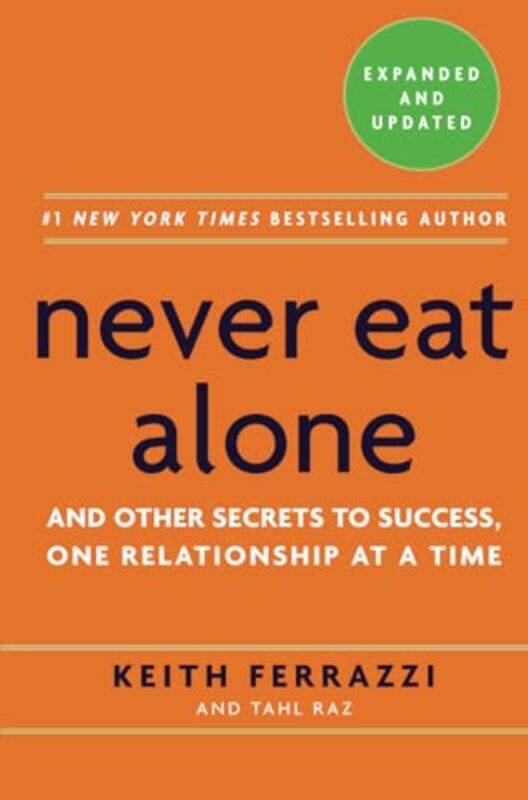

Never Eat Alone Expanded and Updated by Keith FerrazziTahl Raz-Paperback