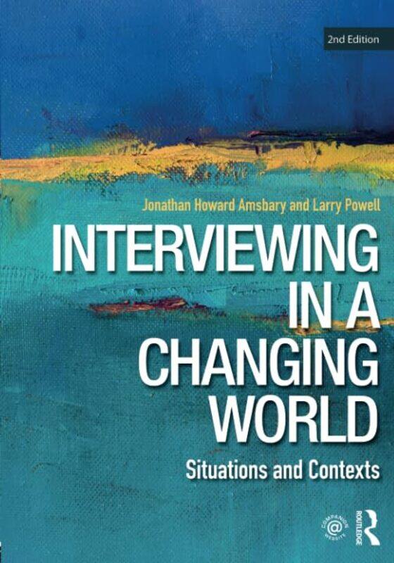 

Interviewing in a Changing World by Jonathan H AmsbaryLarry Powell-Paperback