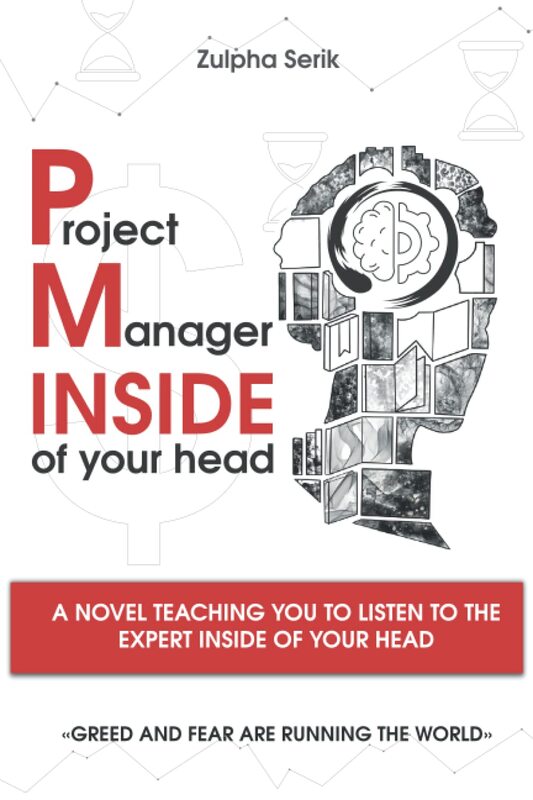 

Project Manager Inside Of Your Head: A novel teaching you to listen to the expert in your head