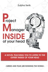 Project Manager Inside Of Your Head: A novel teaching you to listen to the expert in your head