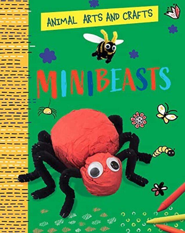 

Animal Arts and Crafts: Minibeasts,Paperback by Lim, Annalees