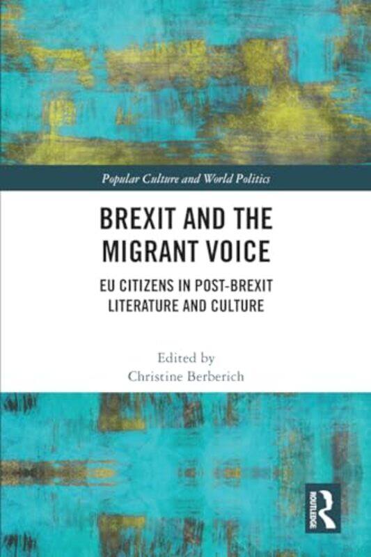 

Brexit and the Migrant Voice by Christine University of Portsmouth, UK Berberich-Paperback