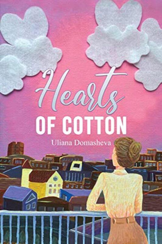

Hearts of Cotton by Uliana Domasheva-Paperback