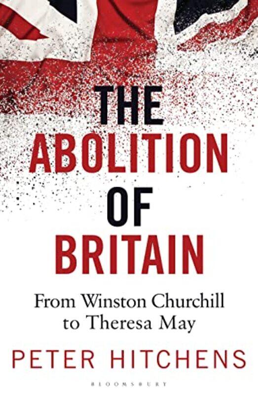 

The Abolition of Britain by Peter Journalist and Commentator, UK Hitchens-Paperback