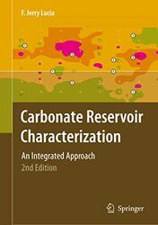 Carbonate Reservoir Characterization: An Integrated Approach By Lucia, F. Jerry Hardcover