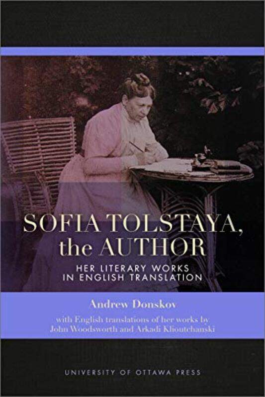 

Sofia Tolstaya the Author by Andrew DonskovJohn WoodsworthArkadi Klioutchanski-Hardcover