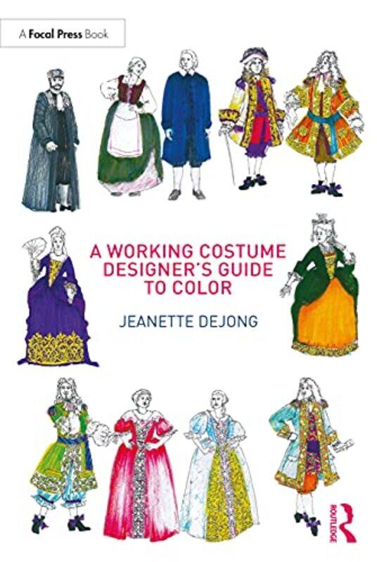 A Working Costume Designers Guide to Color by Andrew E Boston University Alzheimer's Disease Center Boston USA BudsonNeil W Boston University Alzheimer's Disease Center Boston USA Kowall-Paperback